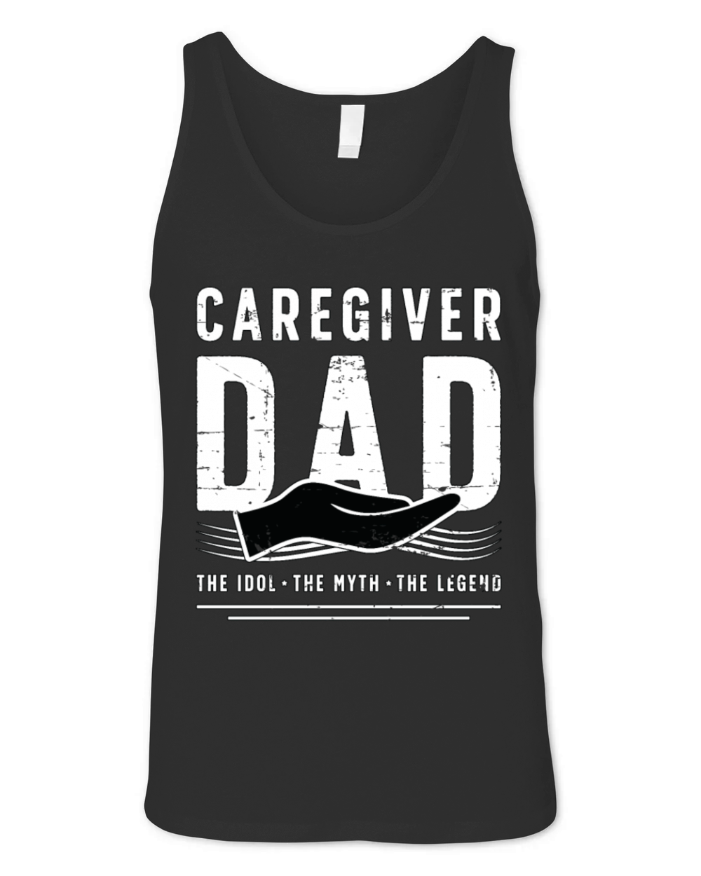Caregiver Dad The Idol The Myth Family Caretaker Unisex Jersey Tank