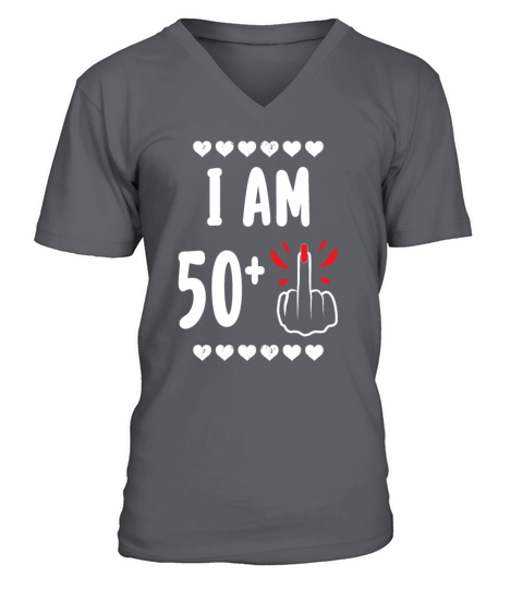 I Am 50 Plus Middle Finger Funny 51St Birthday V-Neck T-shirt