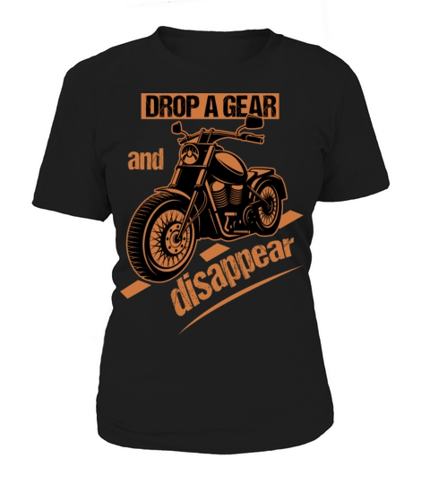 Drop A Gear And Disappear Women's T-Shirt