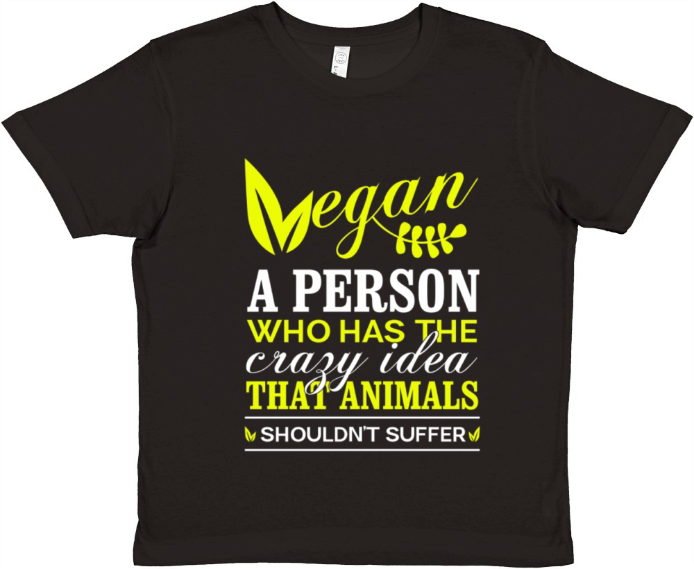 Vegan A Person Who Has The Crazy Idea That Animals Premium Kids Crewneck T-shirt