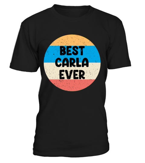 Best Carla Ever T-Shirt Unisex