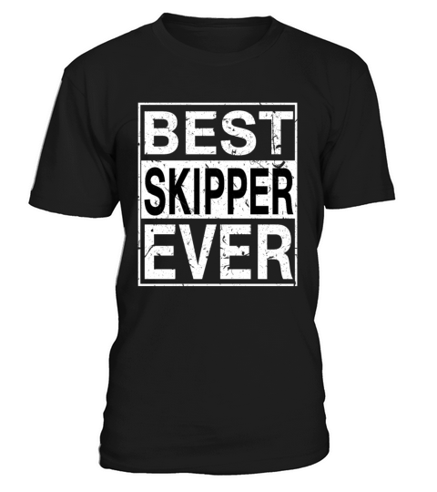 Best Skipper Ever Skipper Gift T-Shirt Unisex