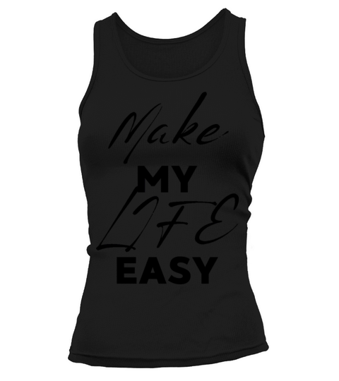Make My Life Easy New Year Goals Valentine day Tank top Woman