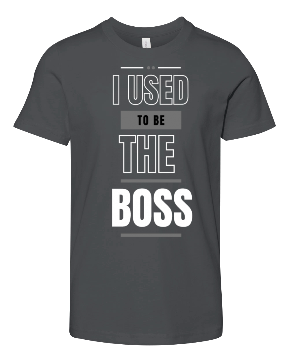 Boss No More I Used to Be the Boss Tee Youth Unisex Jersey Tee