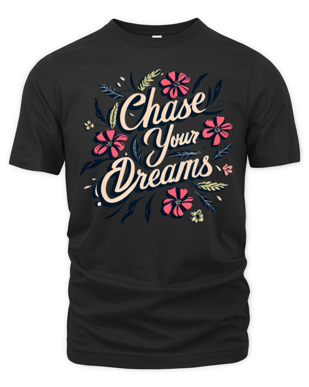Chase Your Dreams Floral Positive Thinking Mindful Organic Unisex T-shirt