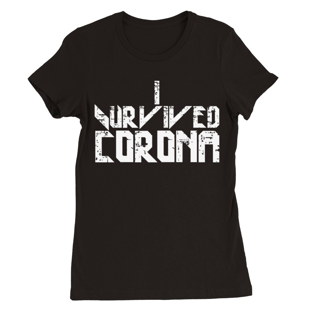 I survived Corona slogan Premium Womens Crewneck T-shirt