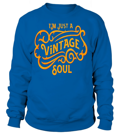 Im Just a Vintage Soul Sweatshirt Unisex
