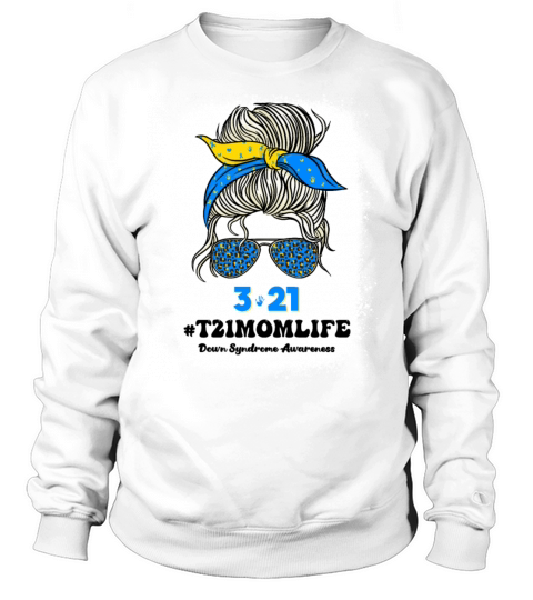 T21 World Down Syndrome Day 321 Awareness Support Sweatshirt Unisex