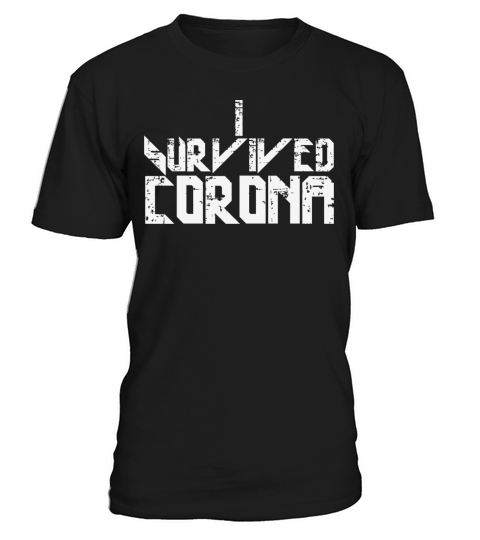 I survived Corona slogan T-Shirt Unisex