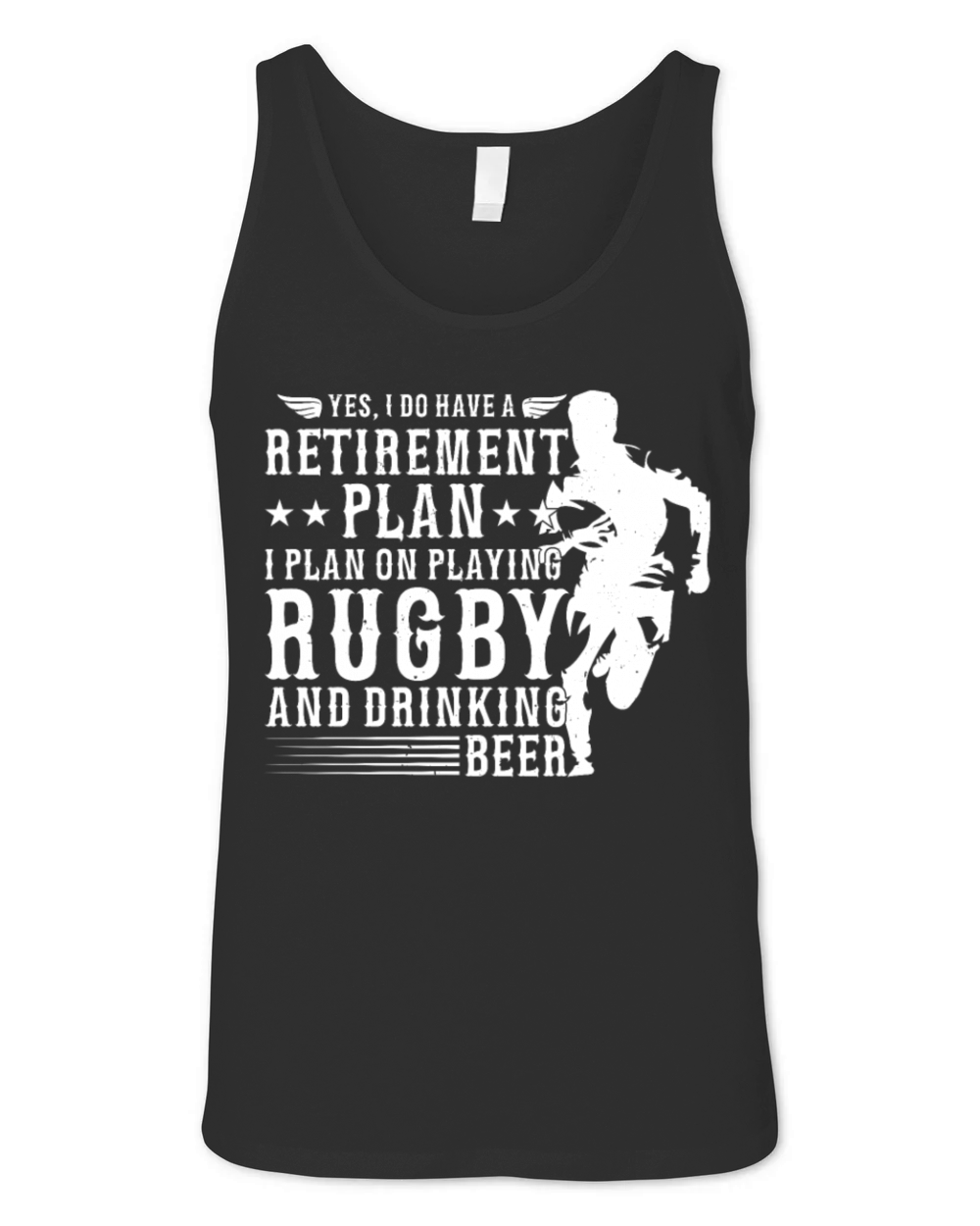Yes I do have a Retirement plan I plan on playing Unisex Jersey Tank
