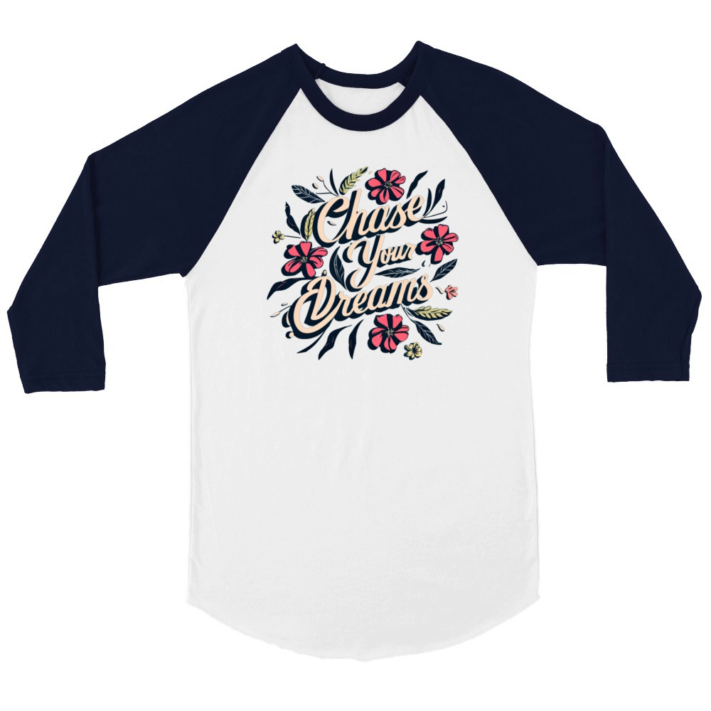 Chase Your Dreams Floral Positive Thinking Mindful Unisex ¾ sleeve Raglan T-shirt