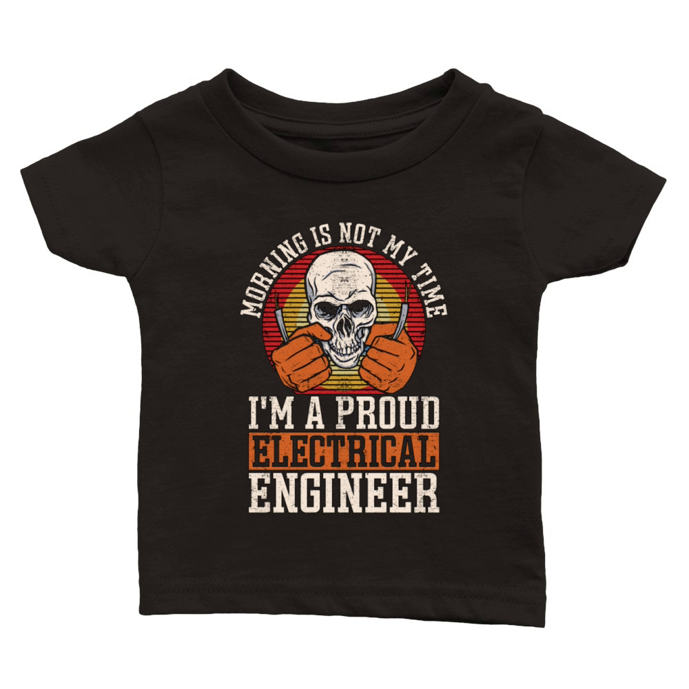 Electrical Engineer Morning Is Not My Engineering Classic Baby Crewneck T-shirt