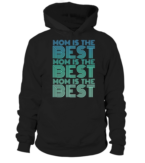 Mom is the Best Vintage Hoodie Unisex