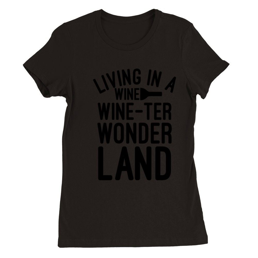Living in the wonder land Premium Womens Crewneck T-shirt