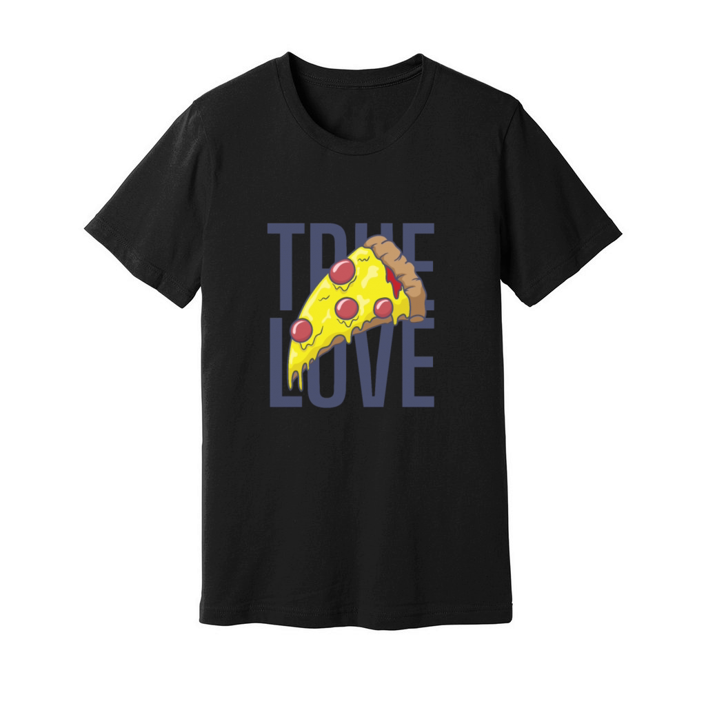 True Love Pizza Fast Food Stone Oven Cheese Unisex Jersey Tee