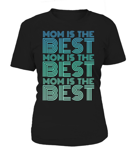 Mom is the Best Vintage Women's T-Shirt