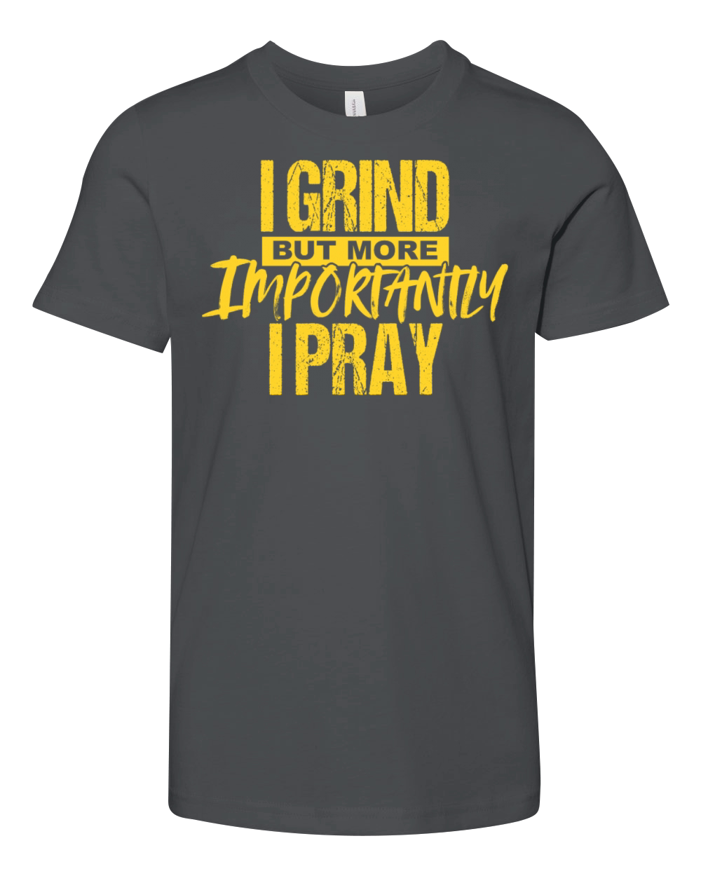 I Grind But More Importantly I Pray Youth Unisex Jersey Tee