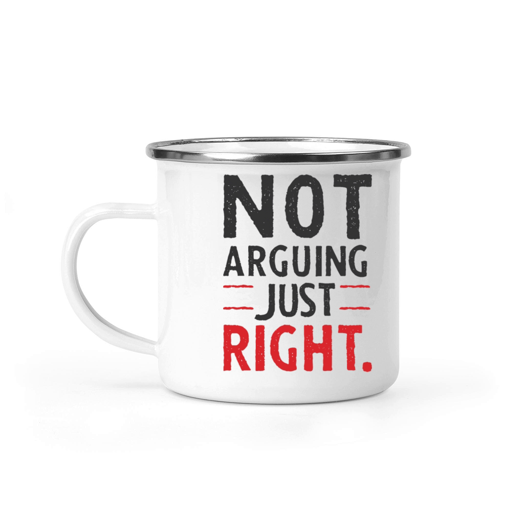 Not arguing just right Camping Mug