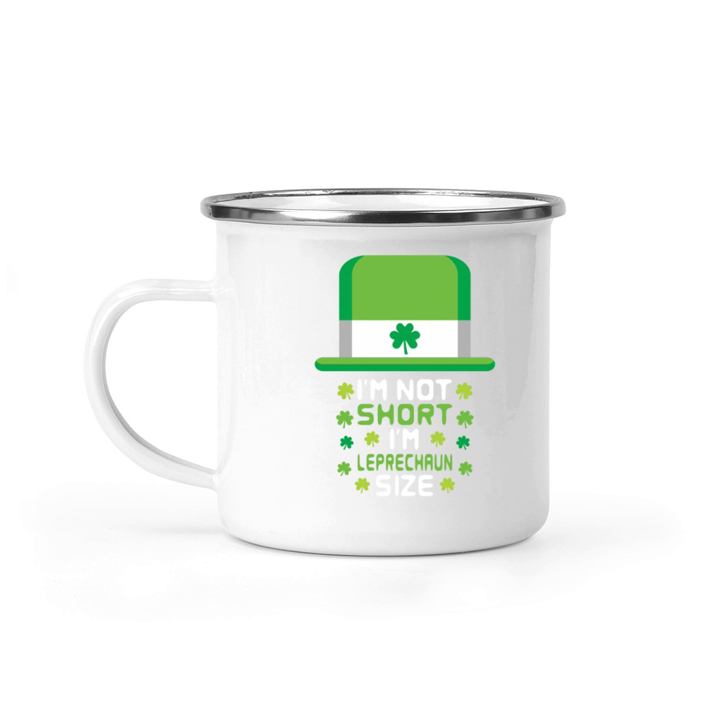 sketch I m Not Short I m Leprechaun Size Camping Mug