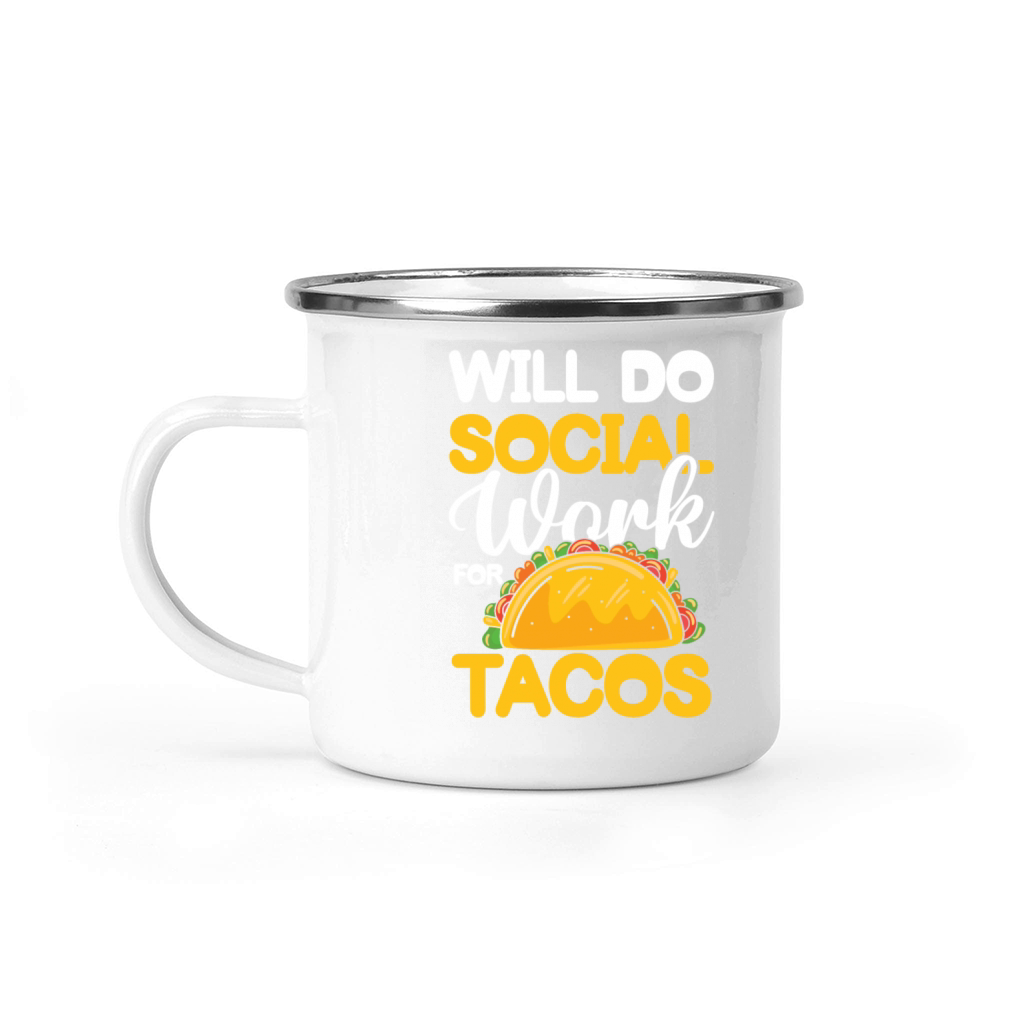 Will Do Social Work For Tacos for a Social Worker Camping Mug