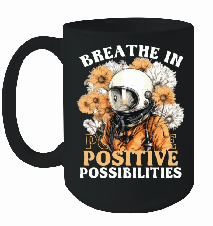 Sunflower Spaceman Positive Mindset Quote Astronau Ceramic Mug
