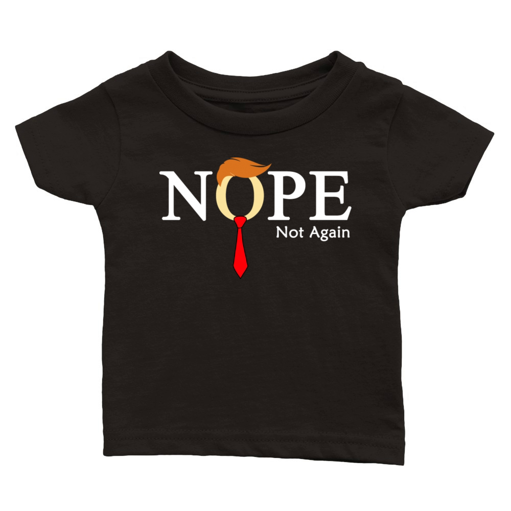 Nope Not Again 2024 Elections Classic Baby Crewneck T-shirt