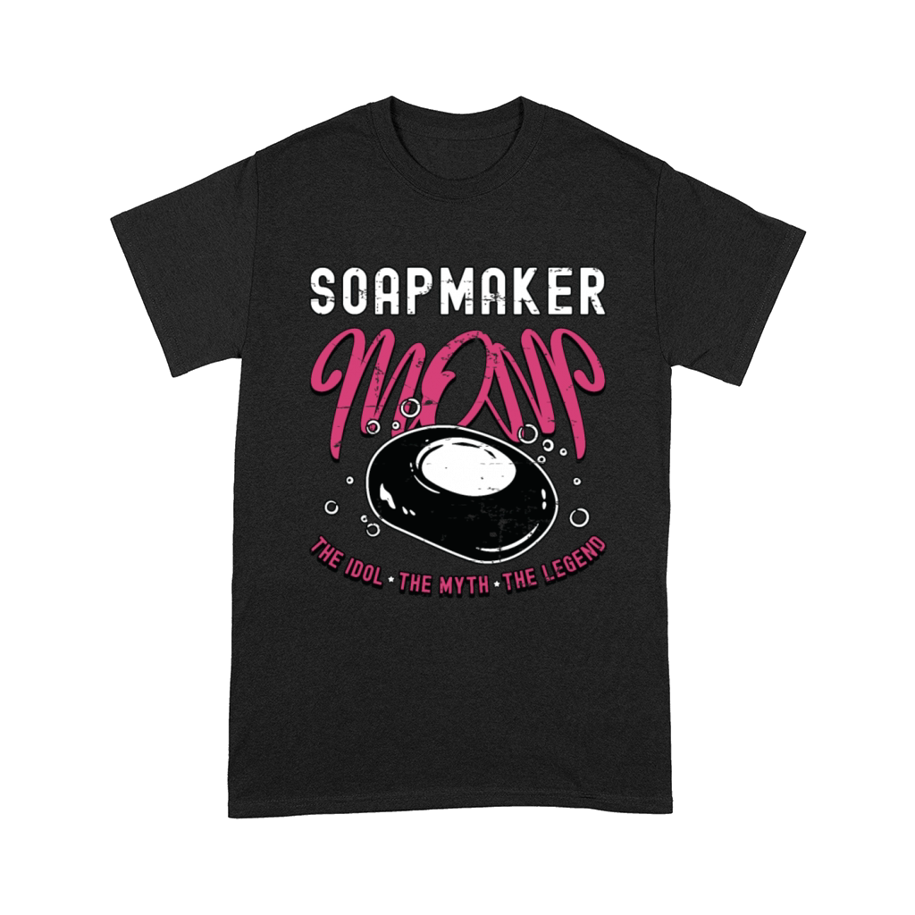 Soapmaker Mom The Idol The Myth The Soapmaking Comfort T-shirt