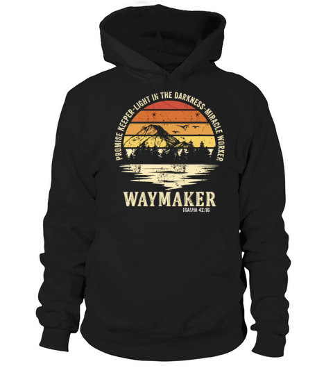 Waymaker Promise Keeper Miracle Worker Hoodie Unisex