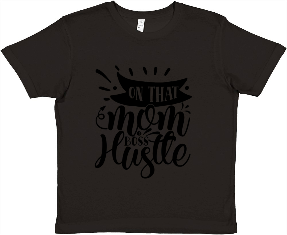 on that mom boss hustle funny Premium Kids Crewneck T-shirt