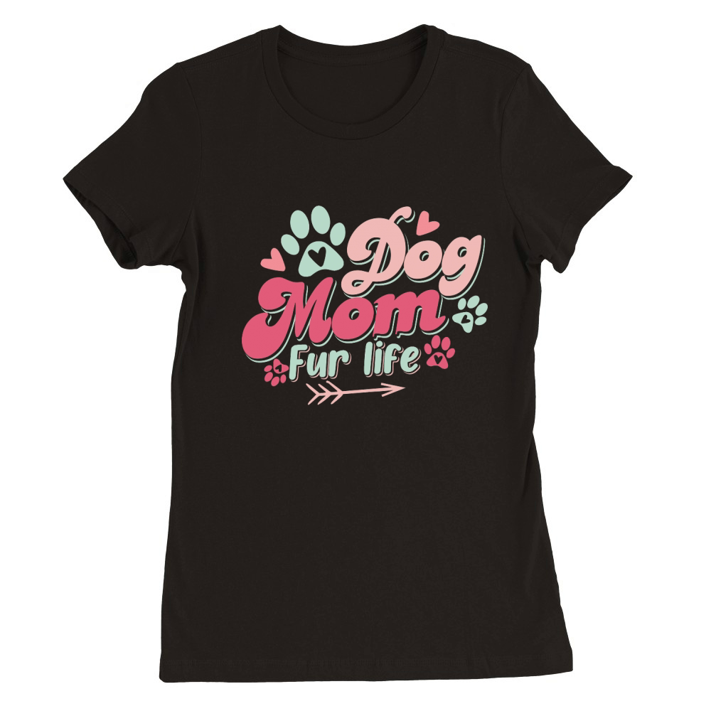 Dog Mom Fur Life Mothers day Dog Lover Retro Valentine Day Premium Womens Crewneck T-shirt