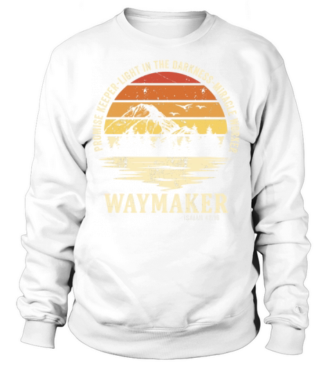 Waymaker Promise Keeper Miracle Worker Sweatshirt Unisex