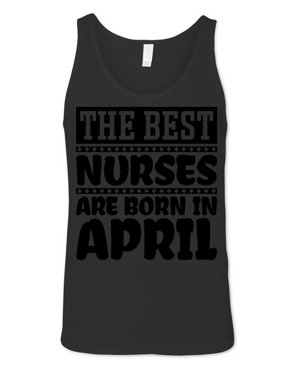 The best nurses are born in April Unisex Jersey Tank