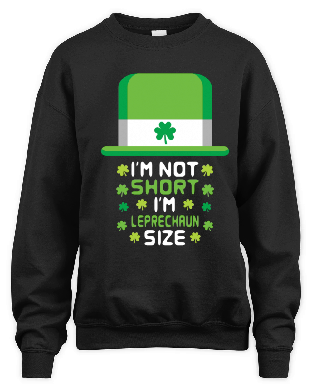 sketch I m Not Short I m Leprechaun Size Unisex Premium Crewneck Sweatshirt