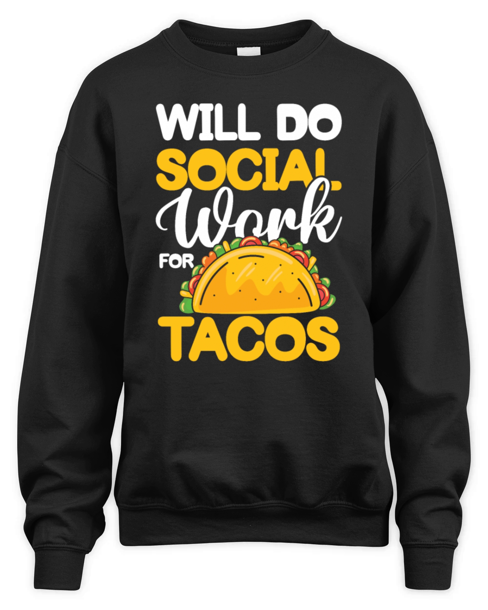 Will Do Social Work For Tacos for a Social Worker Unisex Premium Crewneck Sweatshirt
