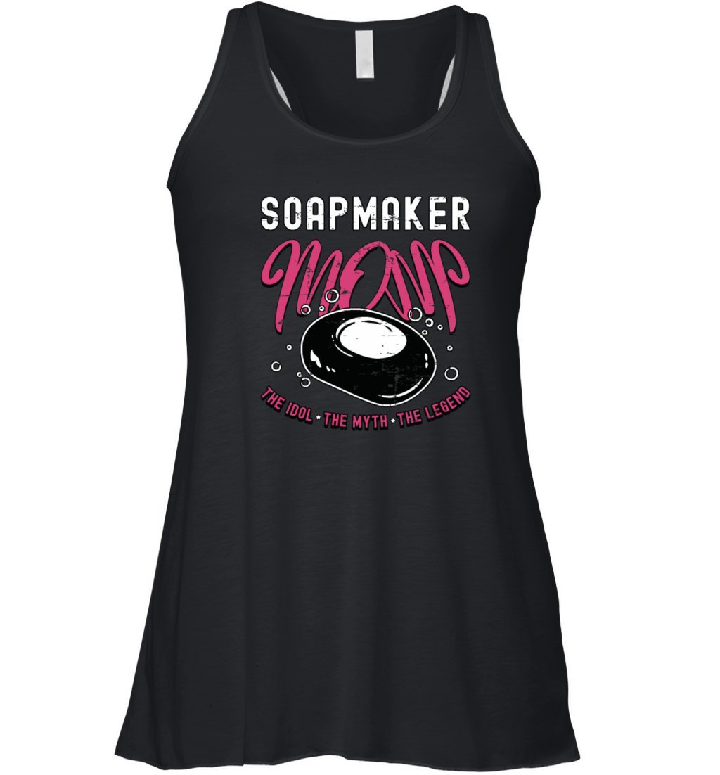 Soapmaker Mom The Idol The Myth The Soapmaking Women's Flowy Tank Top