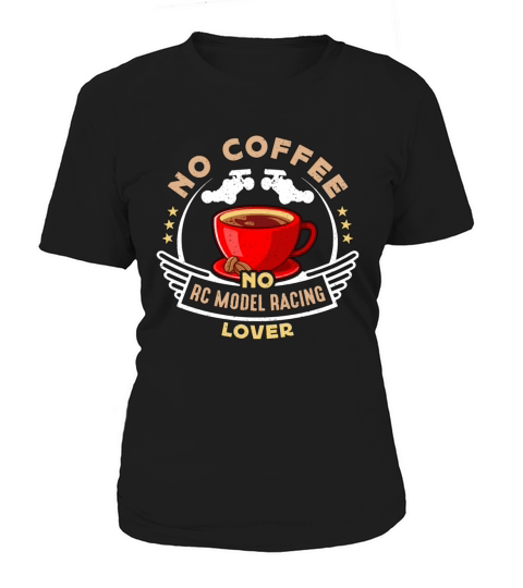 RC Model Racing No Coffee No RC Car Coffee Lover Women's T-Shirt