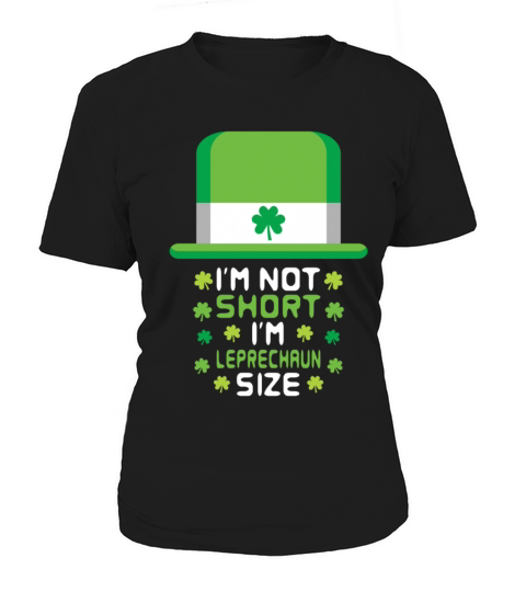 sketch I m Not Short I m Leprechaun Size Women's T-Shirt