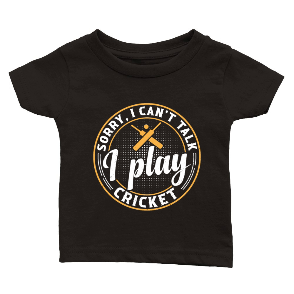 Cricketing Cricket Sport - Sorry I Cant Talk I Pl Classic Baby Crewneck T-shirt