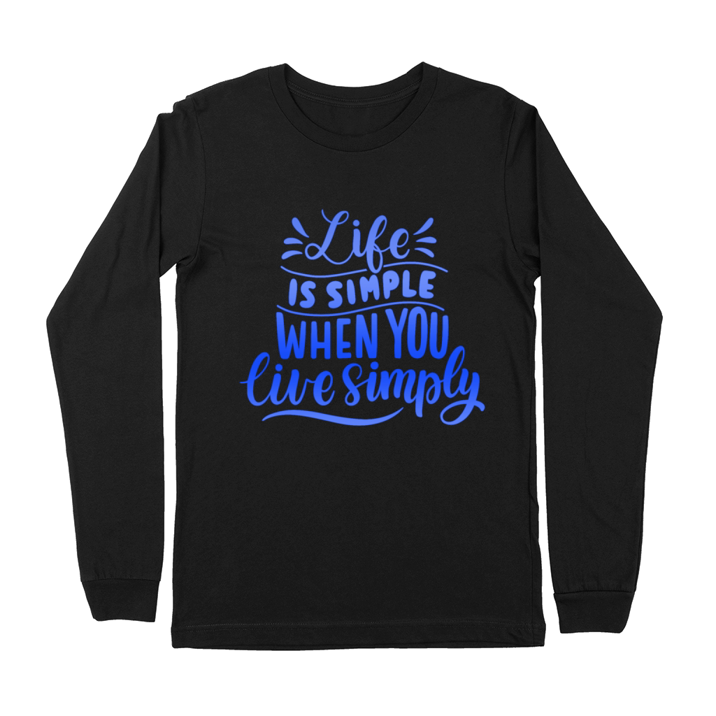 LIFE IS SIMPLE WHEN YOU LIVE SIMPLY Premium Long Sleeve