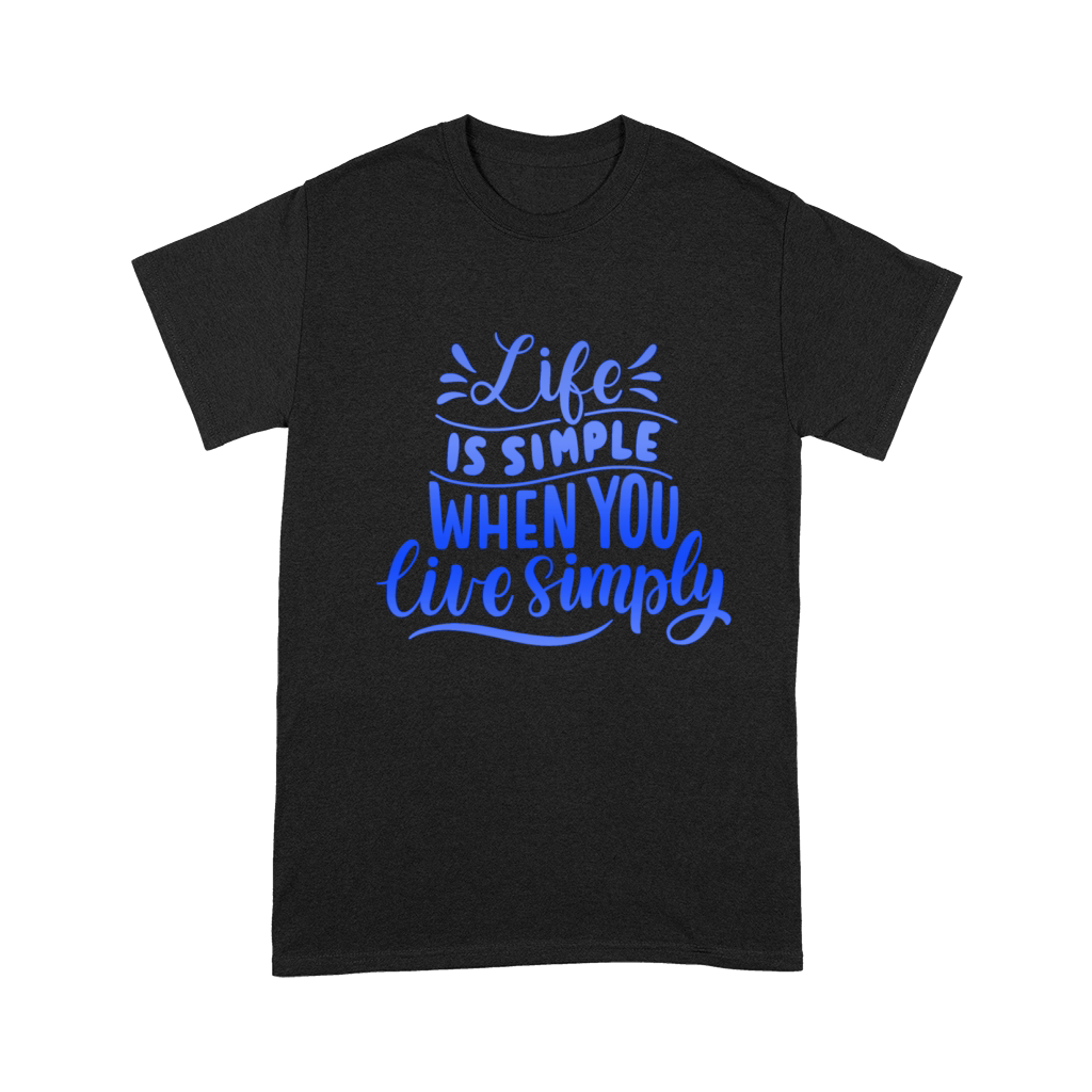 LIFE IS SIMPLE WHEN YOU LIVE SIMPLY Premium T-shirt