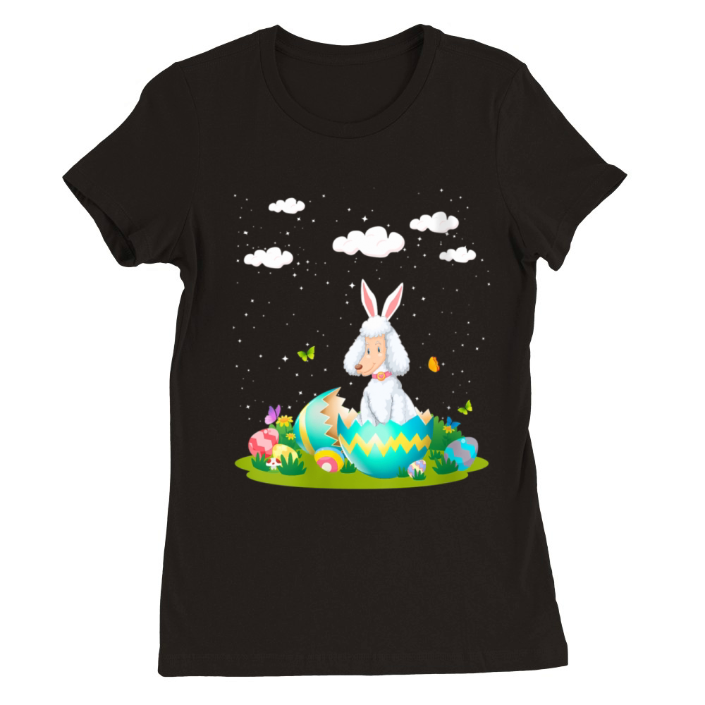 Poodle Pet Ched Ching From Easter Egg Easter Day Premium Womens Crewneck T-shirt
