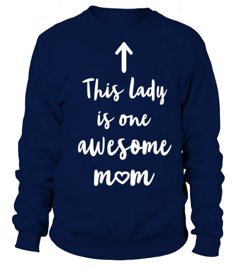 This lady is one awesome mom Sweatshirt Unisex