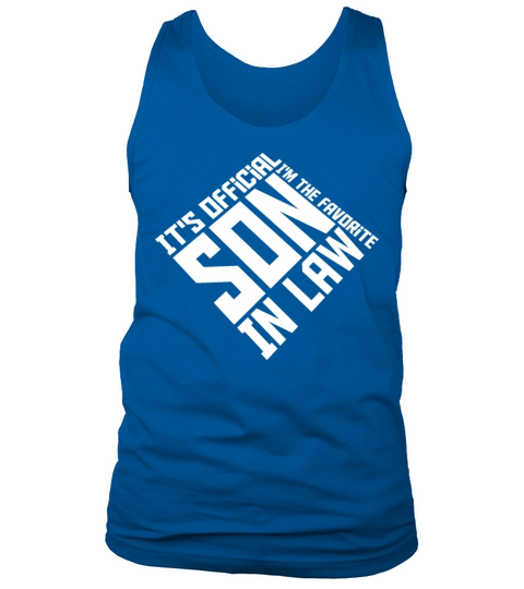 Its Official Im The Favorite Son-In-Law Family Tank Top Unisex