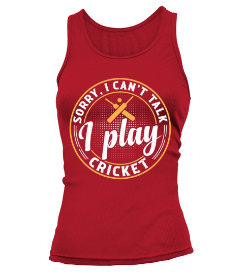 Cricketing Cricket Sport - Sorry I Cant Talk I Pl Tank top Woman
