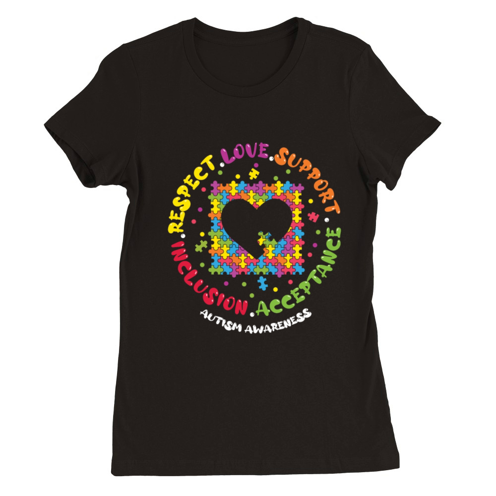 Love Respect Support Inclusion Acceptance Autism Premium Womens Crewneck T-shirt
