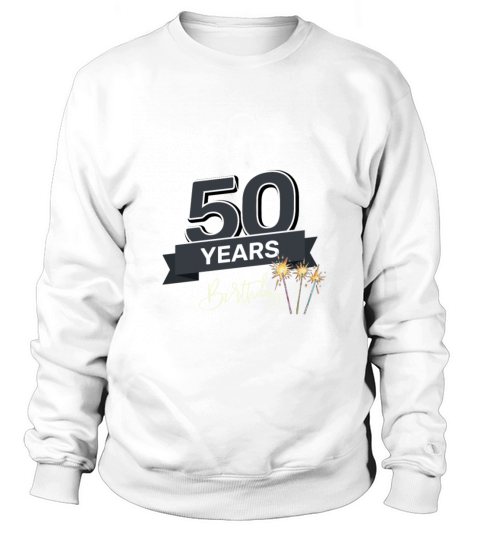 50th birthday Sweatshirt Unisex