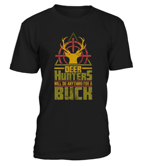 Vintage Deer Hunting Will do anythung for a Buch T-Shirt Unisex