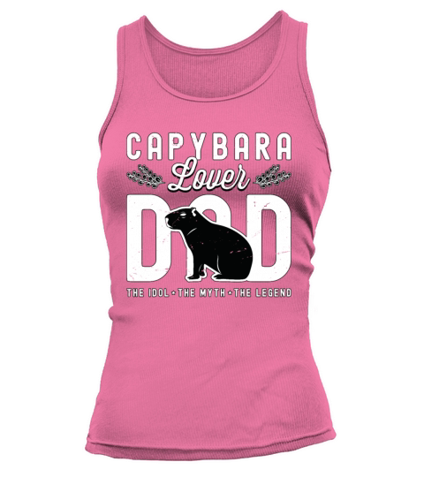 Capybara Lover Dad The Idol The Myth The Pet Owner Tank top Woman