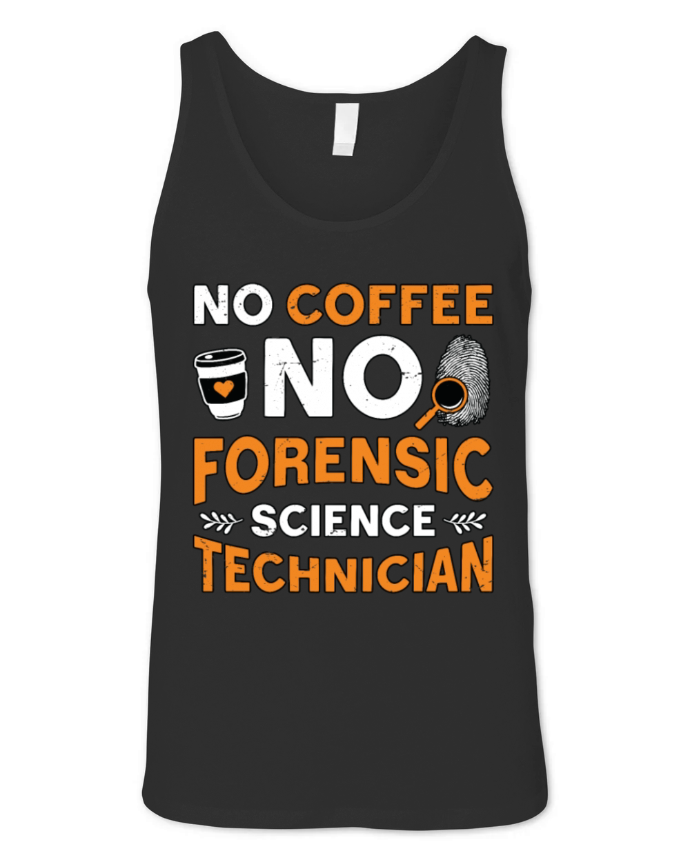 Forensic Science No Coffee Scientist Coffee Lover Unisex Jersey Tank