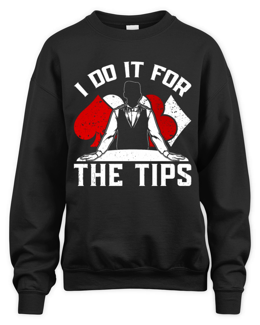Poker Dealer I Do It For The Tips Unisex Premium Crewneck Sweatshirt